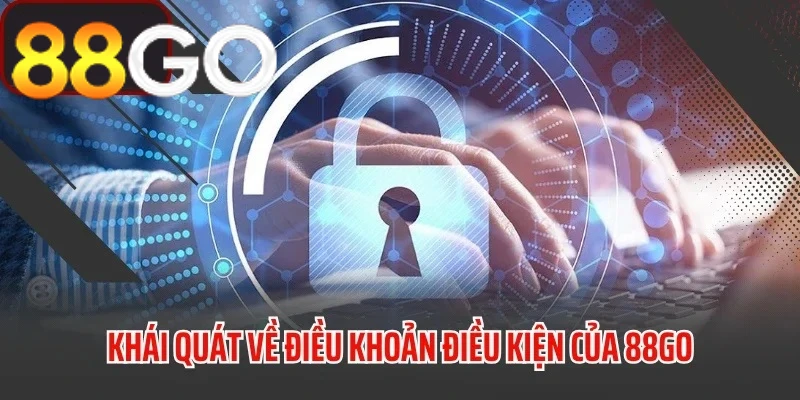 Khái quát về Điều khoản sử dụng của 88GO