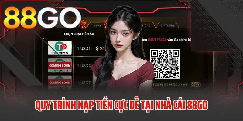 Nạp tiền dễ dàng cùng nhà cái 88GO