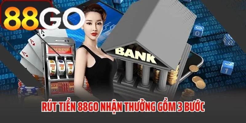 Rút thưởng 88GO chỉ với 3 bước đơn giản